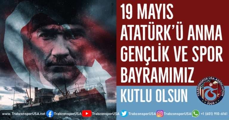 Trabzonspor USA – 19 Mayıs Atatürk’ü Anma Gençlik ve Spor Bayramımız Kutlu Olsun